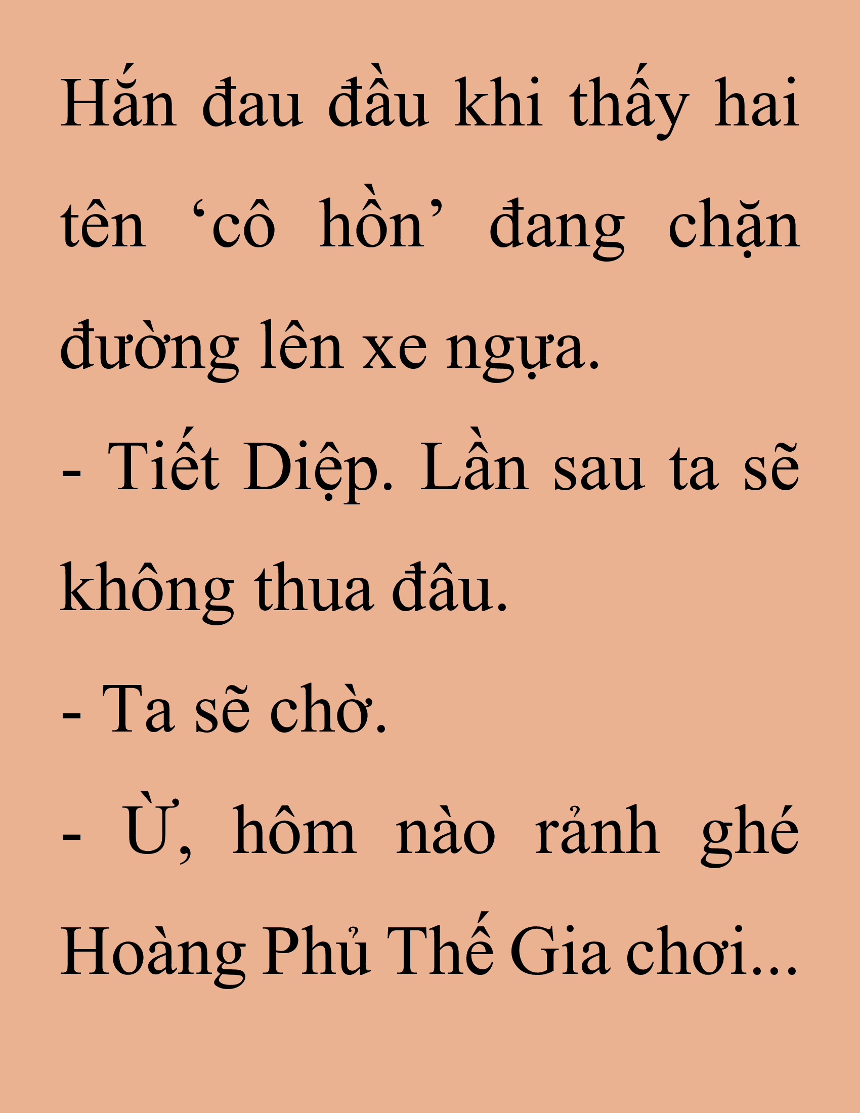 Đọc truyện SNVT[NOVEL] Thanh Mai Trúc Mã Của Đệ Nhất Thiên Hạ - Chương 225: Trò Vô Bổ