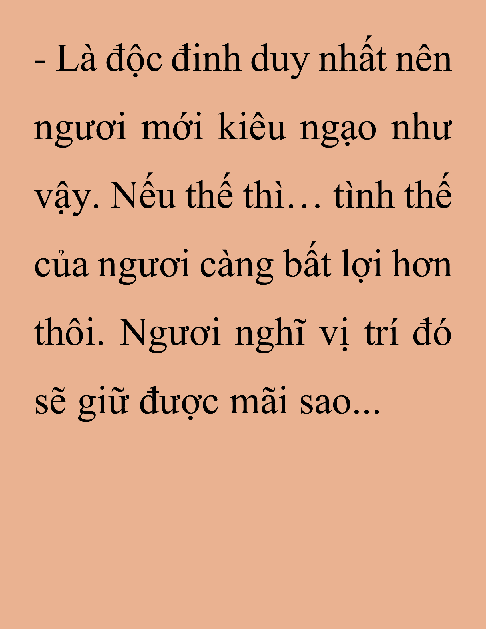 Đọc truyện SNVT[NOVEL] Thanh Mai Trúc Mã Của Đệ Nhất Thiên Hạ - Chương 241: Biết Thân Biết Phận Đi