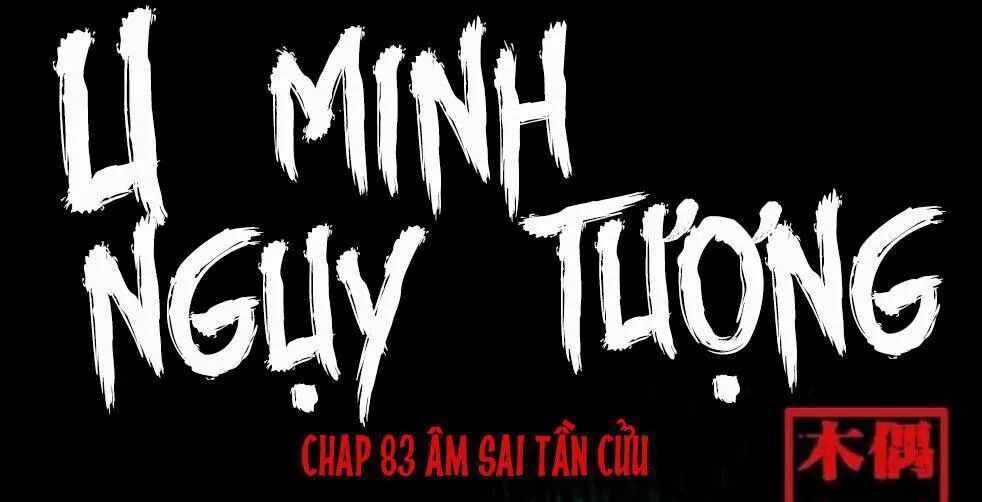 Đọc truyện U Minh Ngụy Tượng - Chap 83