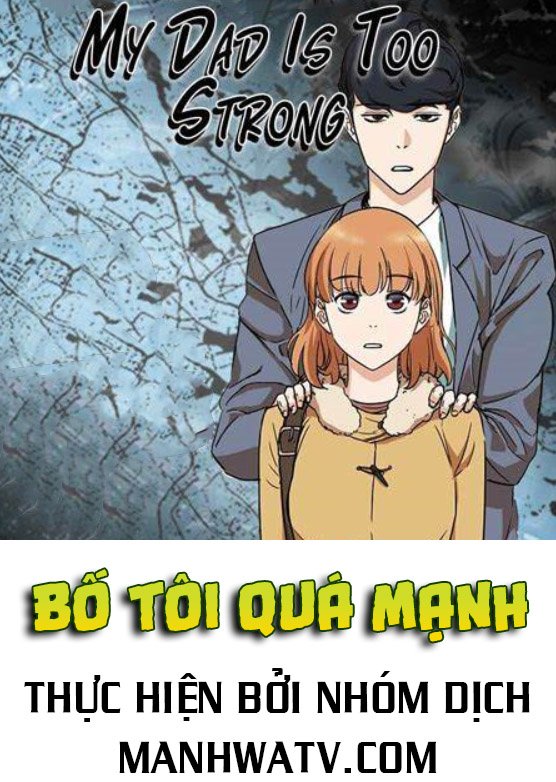 Đọc truyện Bố tôi quá mạnh (từ c11-c35 chưa fix) - Chap 36